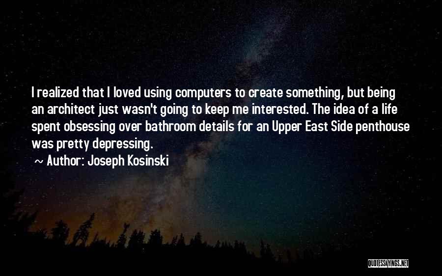 Joseph Kosinski Quotes 1467723