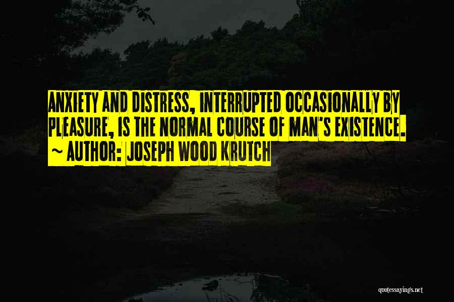 Joseph Krutch Quotes By Joseph Wood Krutch