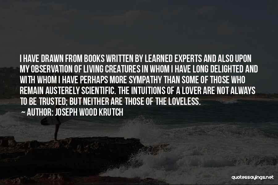 Joseph Krutch Quotes By Joseph Wood Krutch