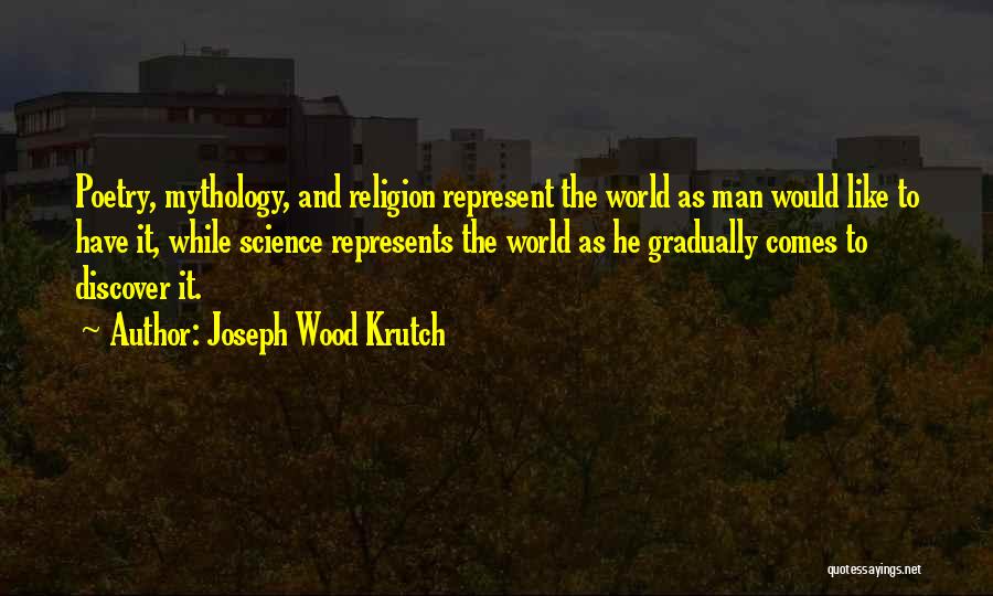 Joseph Krutch Quotes By Joseph Wood Krutch