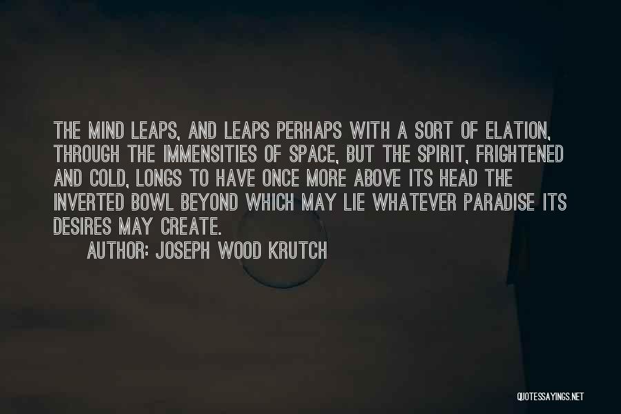 Joseph Krutch Quotes By Joseph Wood Krutch