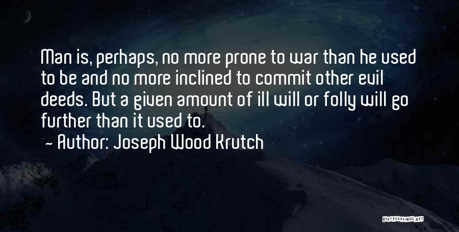 Joseph Krutch Quotes By Joseph Wood Krutch