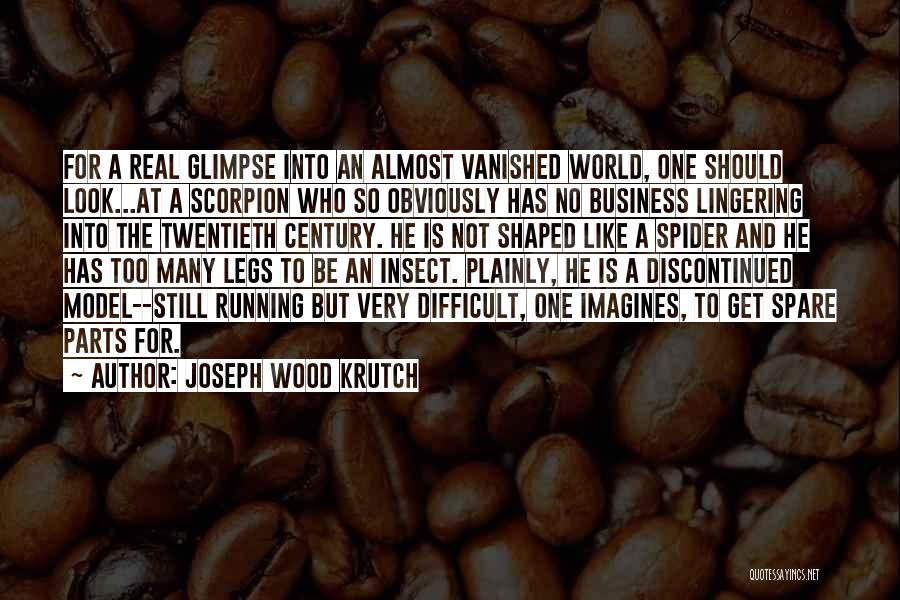 Joseph Krutch Quotes By Joseph Wood Krutch