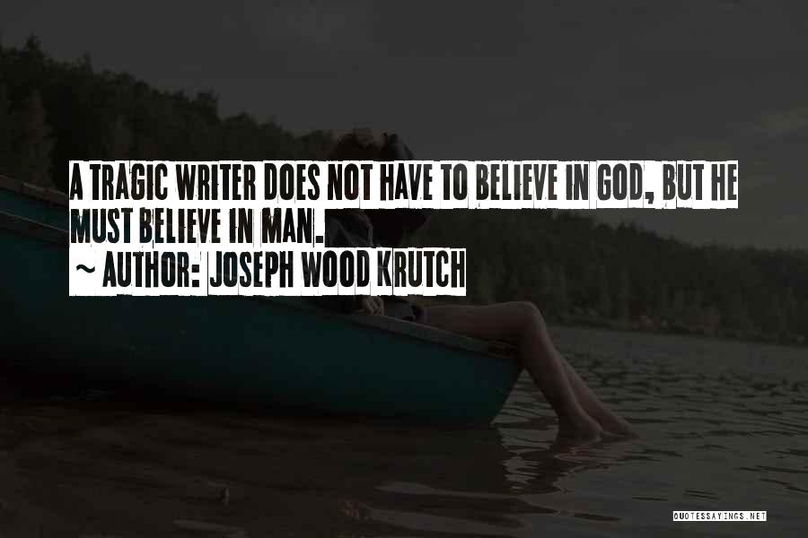 Joseph Krutch Quotes By Joseph Wood Krutch
