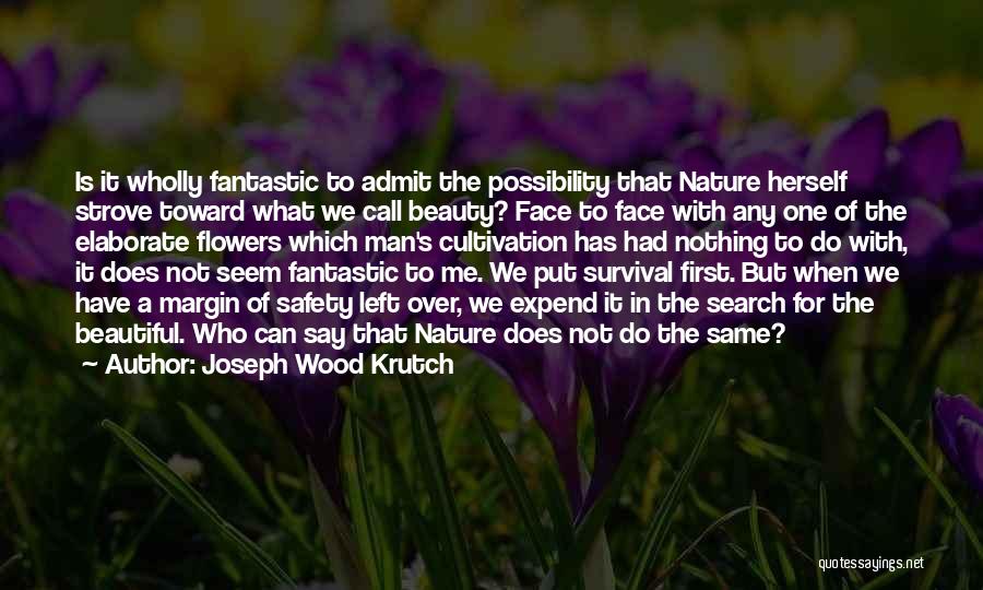 Joseph Krutch Quotes By Joseph Wood Krutch