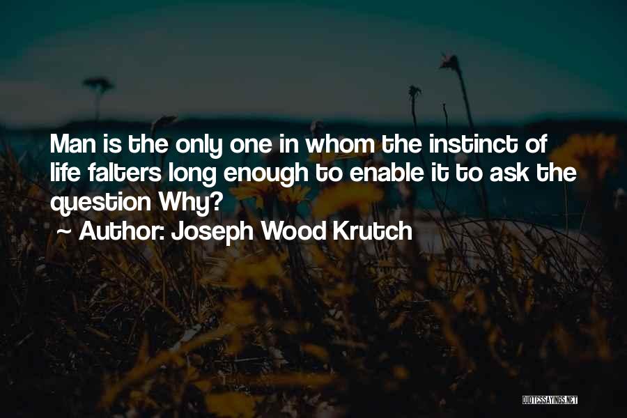 Joseph Krutch Quotes By Joseph Wood Krutch