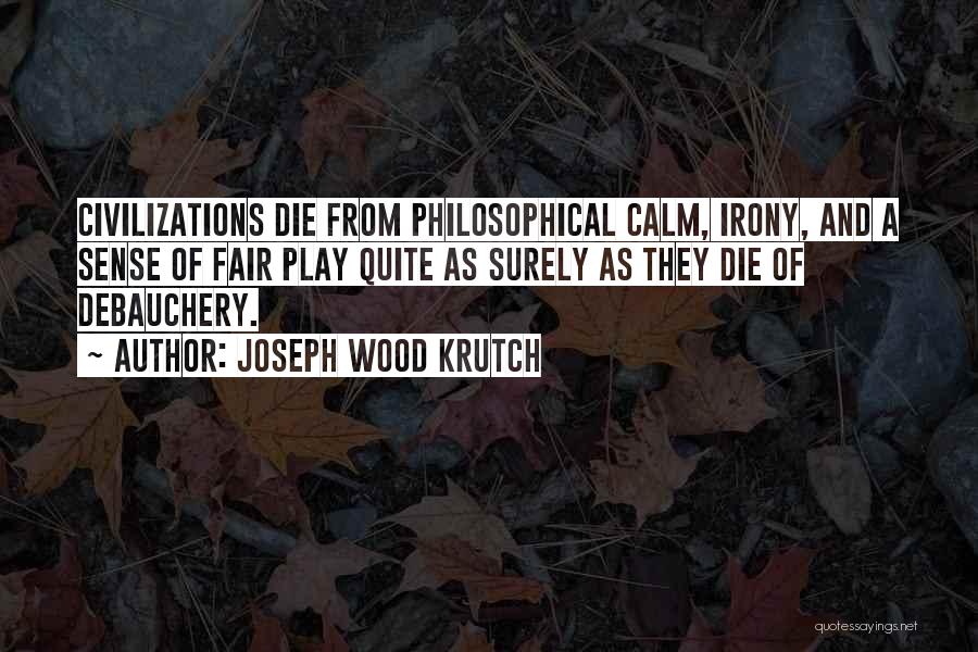 Joseph Krutch Quotes By Joseph Wood Krutch