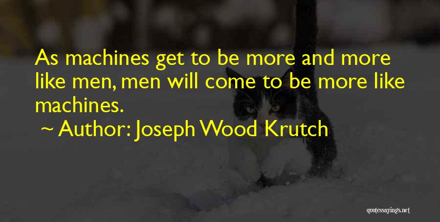 Joseph Krutch Quotes By Joseph Wood Krutch