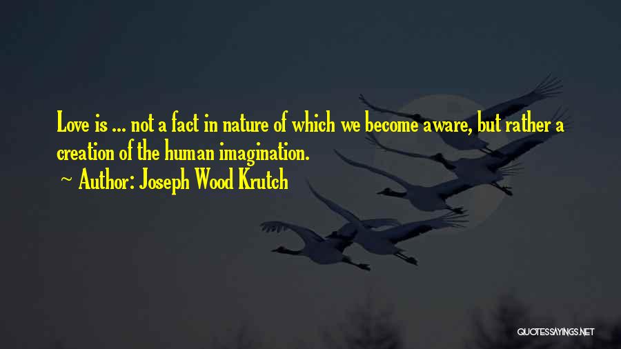 Joseph Krutch Quotes By Joseph Wood Krutch