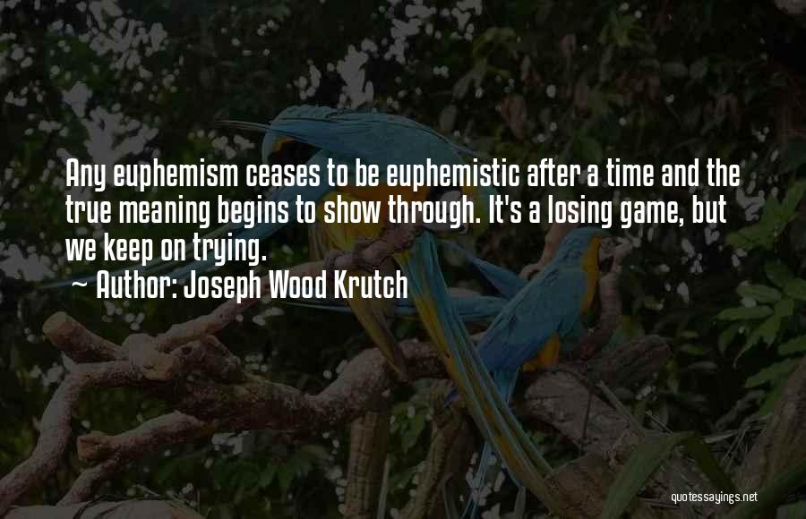 Joseph Krutch Quotes By Joseph Wood Krutch