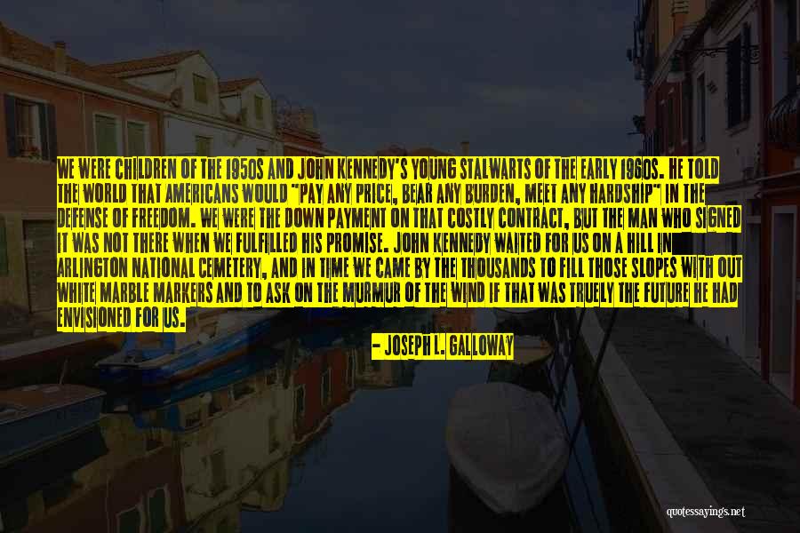 Joseph L. Galloway Quotes 1704107