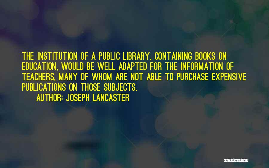 Joseph Lancaster Quotes 1121874