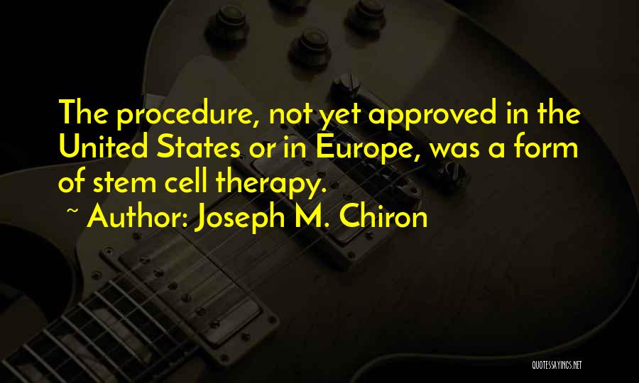 Joseph M. Chiron Quotes 626092