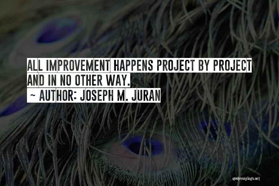 Joseph M. Juran Quotes 2117651