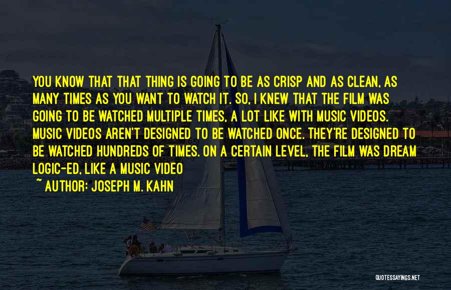 Joseph M. Kahn Quotes 1387421