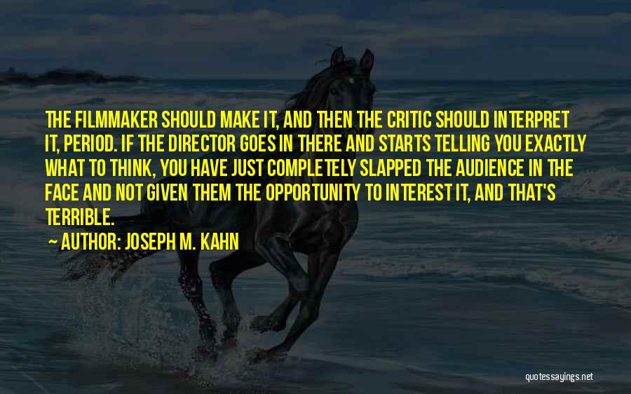 Joseph M. Kahn Quotes 1435803