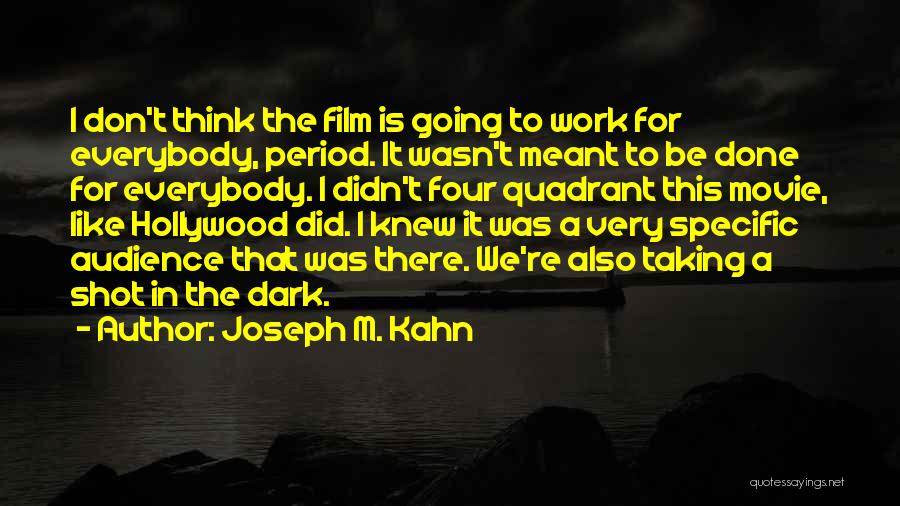 Joseph M. Kahn Quotes 1578031