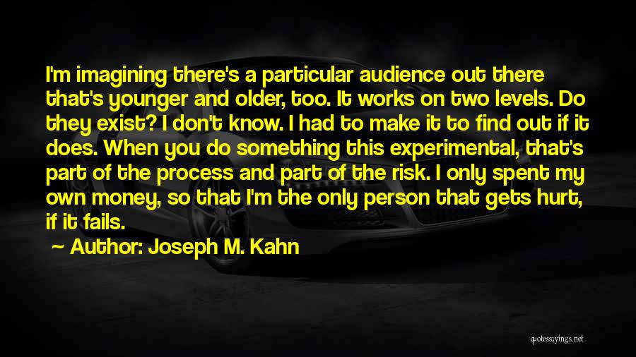 Joseph M. Kahn Quotes 1781011