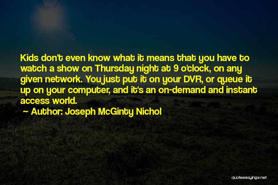 Joseph McGinty Nichol Quotes 2026084