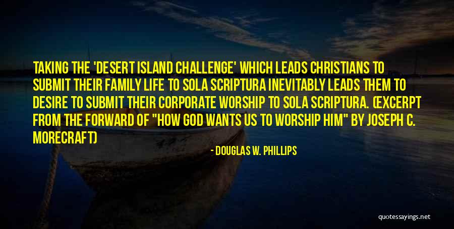 Joseph Morecraft Quotes By Douglas W. Phillips