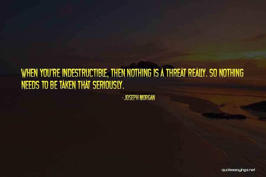 Joseph Morgan Best Quotes By Joseph Morgan Joseph Morgan Best Quotes By Joseph Morgan