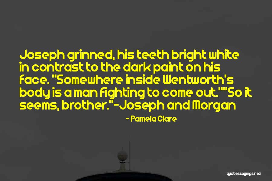 Joseph Morgan Best Quotes By Pamela Clare Joseph Morgan Best Quotes By Pamela Clare