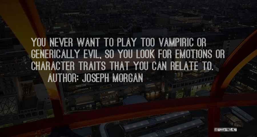 Joseph Morgan Quotes 1490359