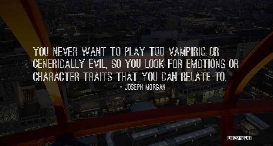 Joseph Morgan Quotes 1490359