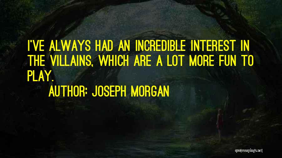 Joseph Morgan Quotes 567228