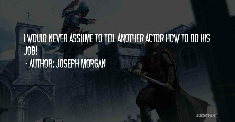 Joseph Morgan Quotes 936733