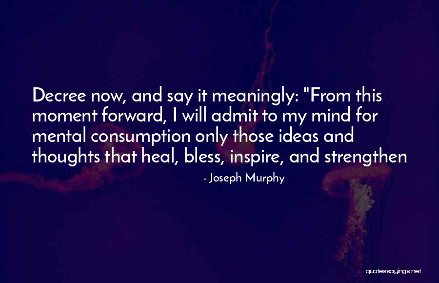 Joseph Murphy Quotes 458194 Joseph Murphy Quotes 458194