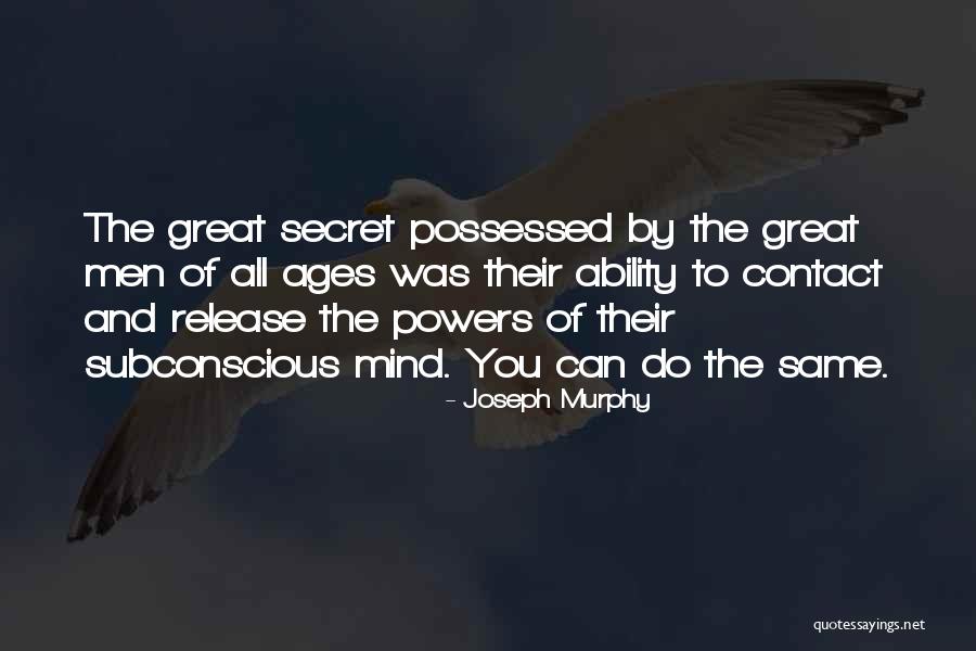 Joseph Murphy Subconscious Mind Quotes By Joseph Murphy