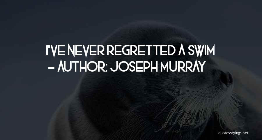 Joseph Murray Quotes 1154187