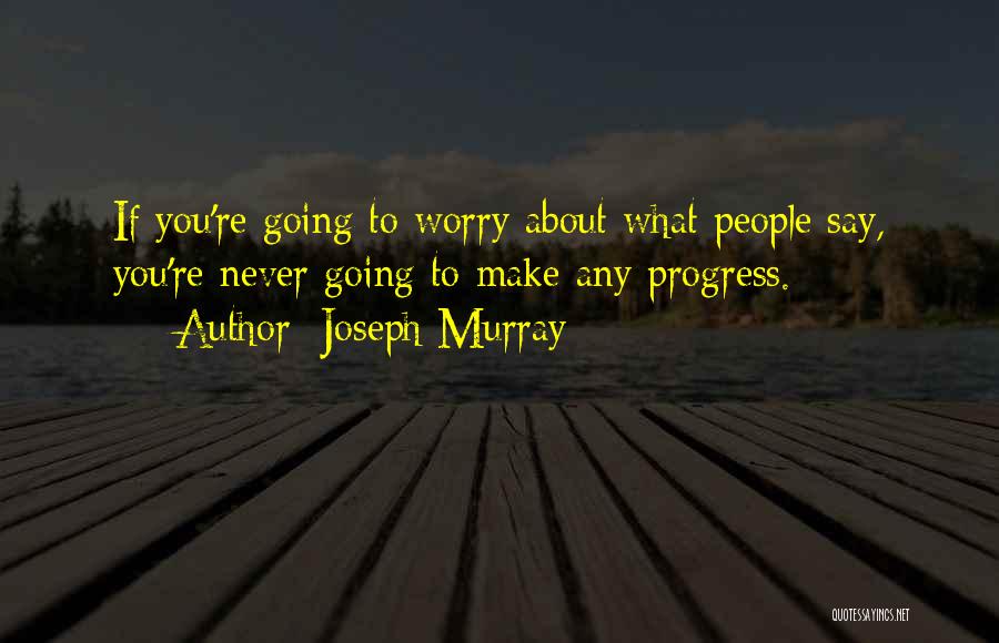 Joseph Murray Quotes 265498