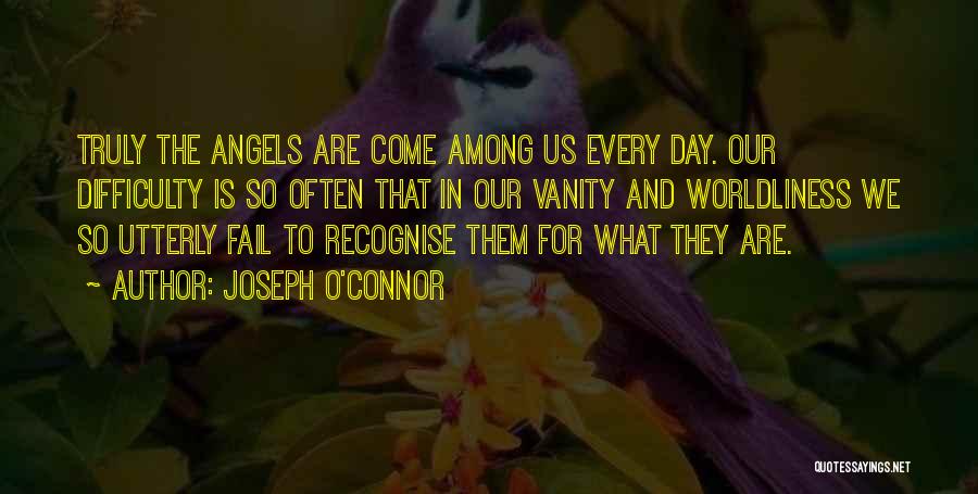 Joseph O Connor Quotes By Joseph O'Connor