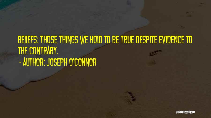 Joseph O Connor Quotes By Joseph O'Connor