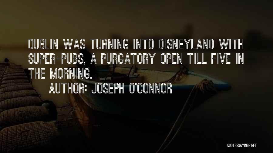Joseph O'Connor Quotes 1555326