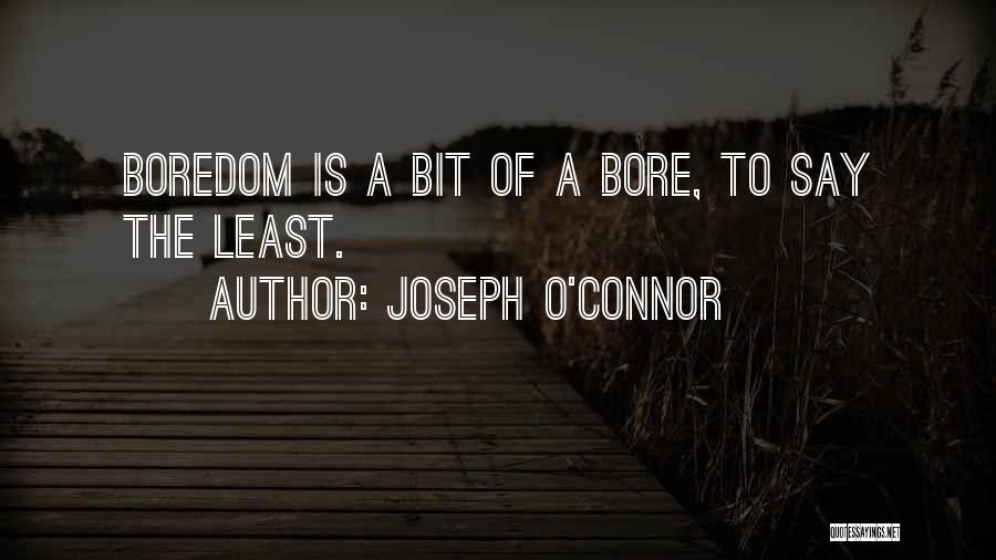 Joseph O'Connor Quotes 2256252