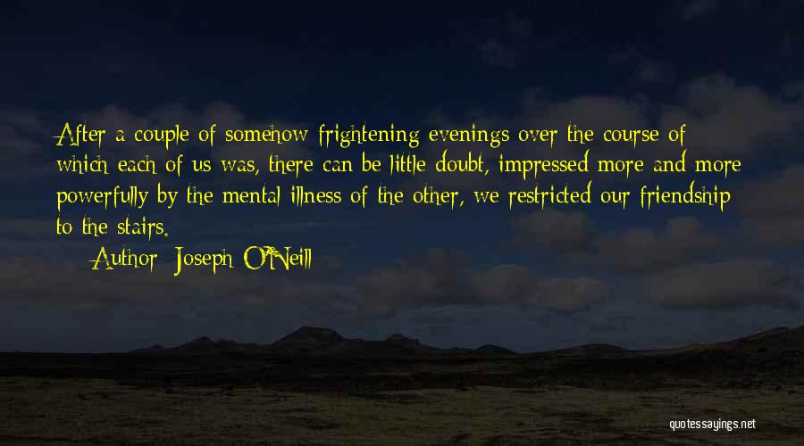 Joseph O'Neill Quotes 1076694