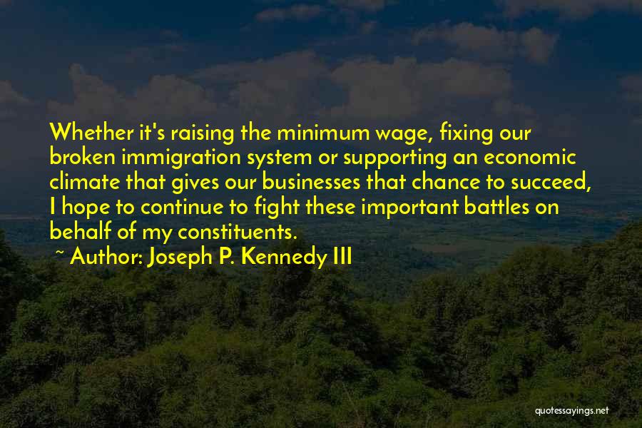 Joseph P. Kennedy III Quotes 814095