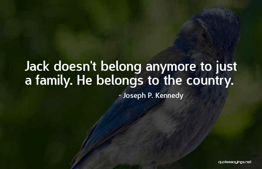 Joseph P. Kennedy Quotes 92181