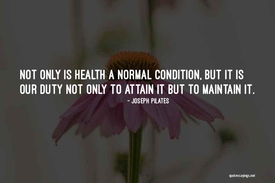Joseph Pilates Health Quotes By Joseph Pilates Joseph Pilates Health Quotes By Joseph Pilates