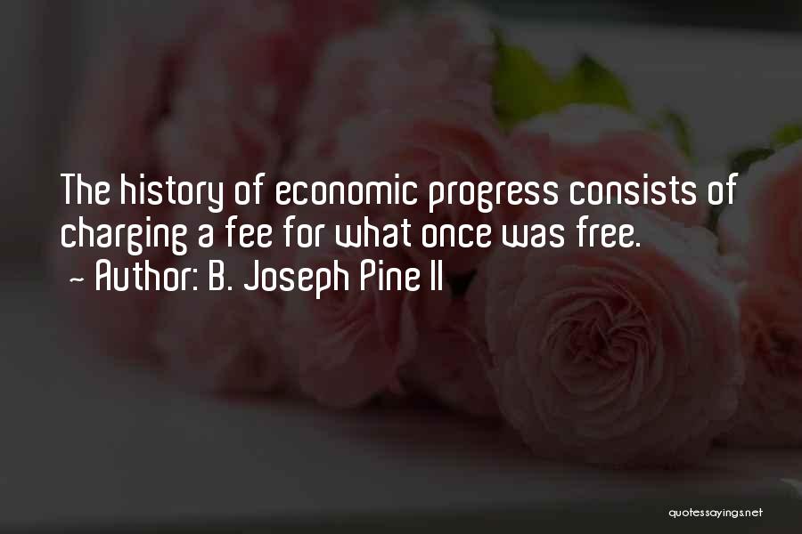 Joseph Pine Quotes By B. Joseph Pine II