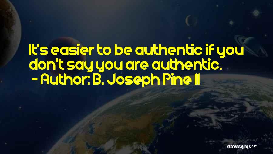 Joseph Pine Quotes By B. Joseph Pine II