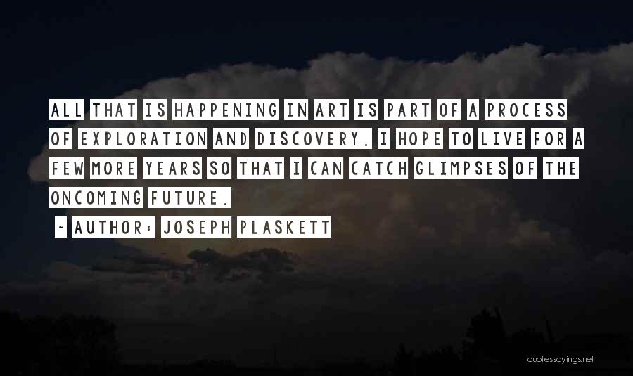 Joseph Plaskett Quotes 1516888