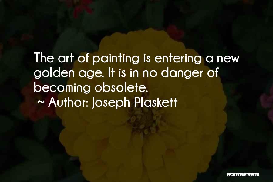 Joseph Plaskett Quotes 172482