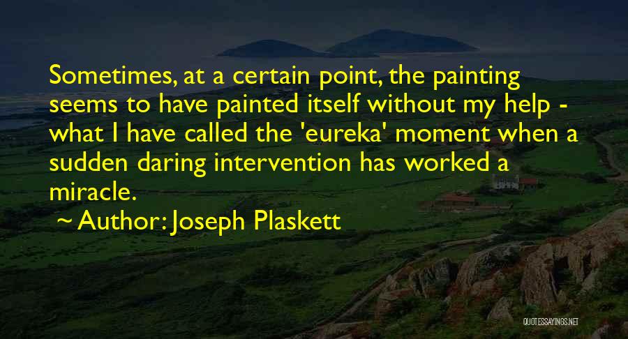 Joseph Plaskett Quotes 482699