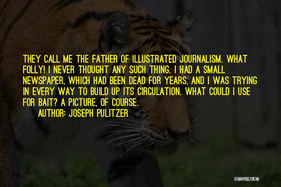 Joseph Pulitzer Quotes 1614416