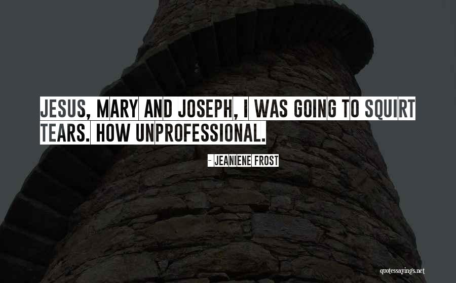 Joseph Quotes By Jeaniene Frost Joseph Quotes By Jeaniene Frost