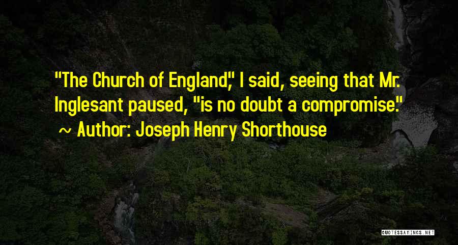 Joseph Quotes By Joseph Henry Shorthouse